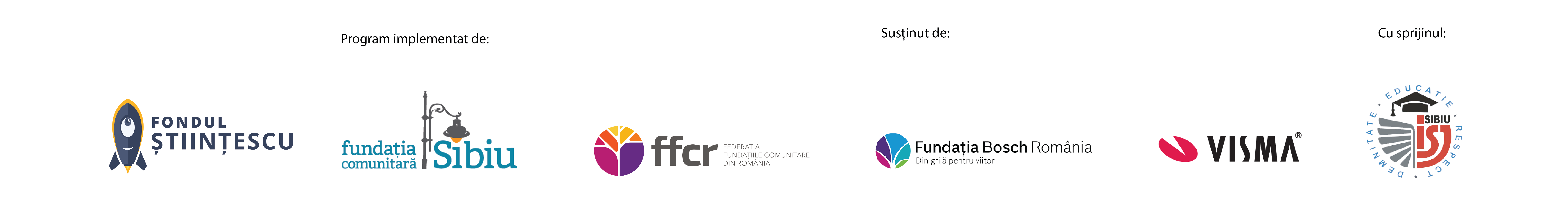 Parteneri și finanțatori: Fondul Știintescu, Fundația Comunitară Sibiu, FFCR, Fundația Bosch România, Visma